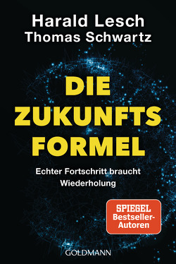 Die Zukunftsformel von Lesch,  Harald, Schwartz,  Thomas