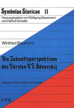 Die Zukunftsperspektiven des Fürsten V.F. Odoevskij von Baumann,  Winfried