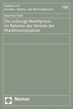 Die zulässige Marktpraxis im Rahmen des Verbots der Marktmanipulation von Reidt,  Maximilian
