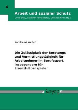 Die Zulässigkeit der Beratungs- und Vermittlungstätigkeit für Arbeitnehmer im Berufssport, insbesondere für Lizenzfußballspieler von Welter,  Karl-Heinz