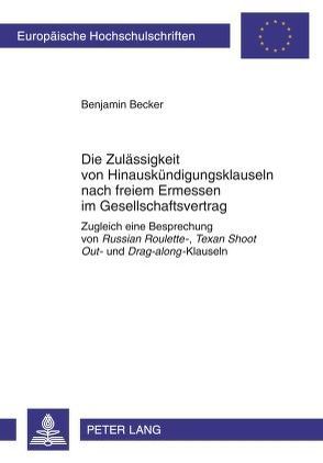 Die Zulässigkeit von Hinauskündigungsklauseln nach freiem Ermessen im Gesellschaftsvertrag von Becker,  Benjamin