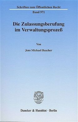 Die Zulassungsberufung im Verwaltungsprozeß. von Buscher,  Jens Michael
