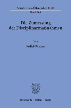 Die Zumessung der Disziplinarmaßnahmen. von Fliedner,  Ortlieb