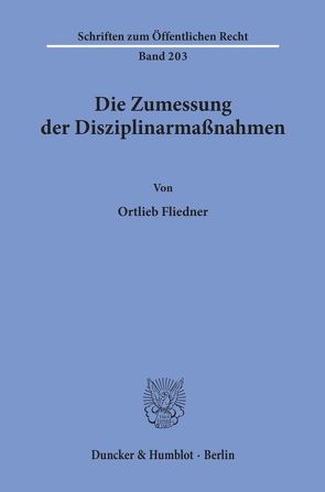 Die Zumessung der Disziplinarmaßnahmen. von Fliedner,  Ortlieb