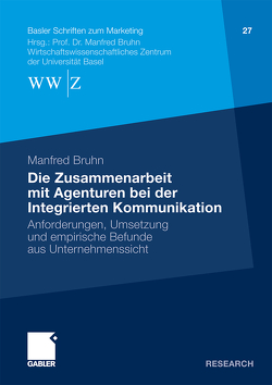Die Zusammenarbeit mit Agenturen bei der Integrierten Kommunikation von Batt,  Verena, Bruhn,  Manfred, Martin,  Sieglinde