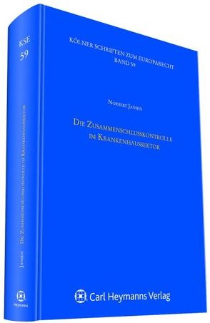 Die Zusammenschlusskontrolle im Krankenhaussektor von Jansen,  Norbert