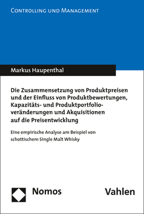 Die Zusammensetzung von Produktpreisen und der Einfluss von Produktbewertungen, Kapazitäts- und Produktportfolioveränderungen und Akquisitionen auf die Preisentwicklung von Haupenthal,  Markus