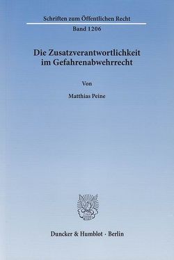 Die Zusatzverantwortlichkeit im Gefahrenabwehrrecht. von Peine,  Matthias