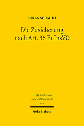 Die Zusicherung nach Art. 36 EuInsVO von Schmidt,  Lukas