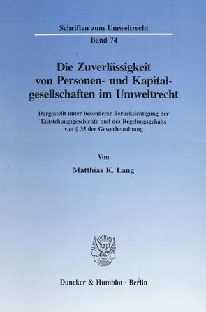 Die Zuverlässigkeit von Personen- und Kapitalgesellschaften im Umweltrecht. von Lang,  Matthias K.