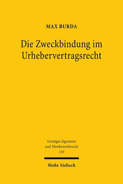 Die Zweckbindung im Urhebervertragsrecht von Burda,  Max