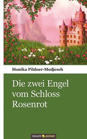 Die zwei Engel vom Schloss Rosenrot von Pildner-Modjesch,  Monika