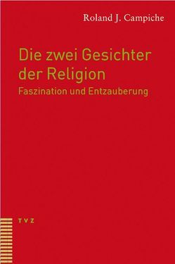 Die zwei Gesichter der Religion von Campiche,  Roland