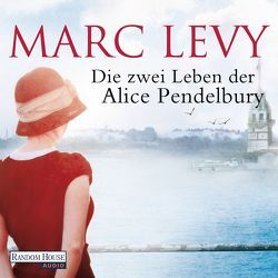 Die zwei Leben der Alice Pendelbury von Büschken,  Uwe, Hagedorn,  Eliane, Levy,  Marc, Runge,  Bettina