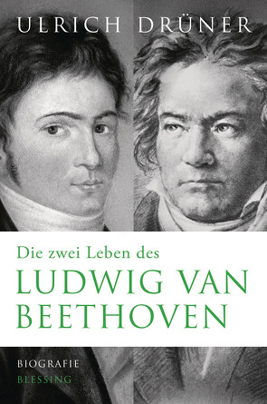Die zwei Leben des Ludwig van Beethoven von Drüner,  Ulrich