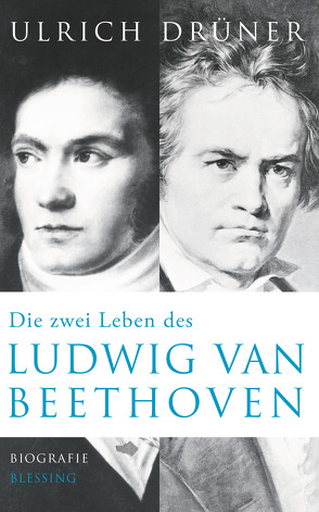 Die zwei Leben des Ludwig van Beethoven von Drüner,  Ulrich
