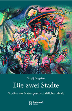 Die zwei Städte von Bulgakov,  Sergij, Hallensleben,  Barbara