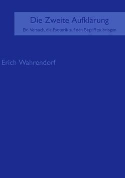 Die zweite Aufklärung von Wahrendorf,  Erich