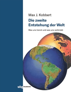 Die zweite Entstehung der Welt von Kobbert,  Max J