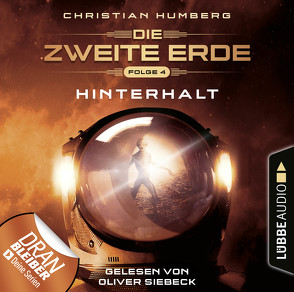 Die zweite Erde – Folge 04 von Humberg,  Christian, Siebeck,  Oliver