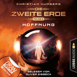 Die zweite Erde – Folge 06 von Humberg,  Christian, Siebeck,  Oliver