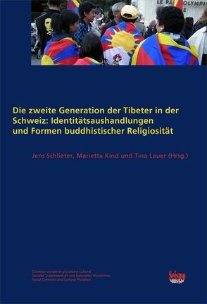 Die zweite Generation der Tibeter in der Schweiz: Identitätsaushandlungen und Formen buddhistischer Religiosität von Kind,  Marietta, Lauer,  Tina, Schlieter,  Jens