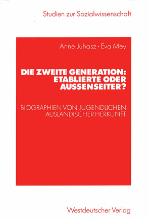 Die zweite Generation: Etablierte oder Außenseiter? von Juhasz,  Anne, Mey,  Eva