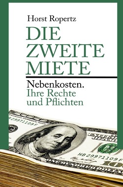 Die zweite Miete. Nebenkosten von Ropertz,  Horst