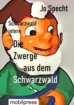 Die Zwerge aus dem Schwarzwald von Specht,  Jo