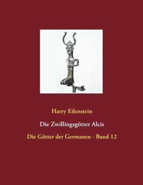 Die Zwillingsgötter Alcis von Eilenstein,  Harry