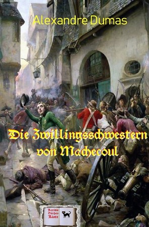 Die Zwillingsschwestern von Machecoul von Dumas,  Alexandre