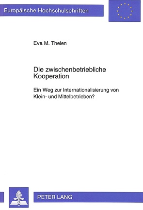 Die zwischenbetriebliche Kooperation von Thelen,  Eva