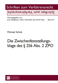 Die Zwischenfeststellungsklage des § 256 Abs. 2 ZPO von Schick,  Michael