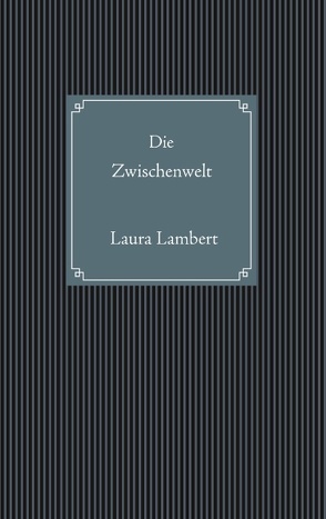 Die Zwischenwelt von Lambert,  Laura