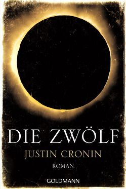 Die Zwölf von Cronin,  Justin, Schmidt,  Rainer