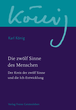 Die zwölf Sinne des Menschen von König,  Karl, Steel,  Richard