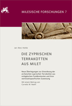 Die zyprischen Terrakotten aus Milet von Henke,  Jan-Marc, Neeft,  Cornelis W.
