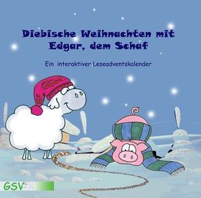 Diebische Weihnachten mit Edgar, dem Schaf – ein interaktiver Leseadventskalender von Takac,  Tamara