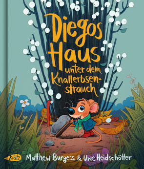 Diegos Haus unter dem Knallerbsenstrauch von Burgess,  Matthew, Heidschötter,  Uwe, Pithan,  Lilian