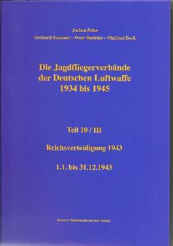 DieJagdfliegerverbände der Deutschen Luftwaffe 1934 bis 1945 Teil 10/III von Bock,  Winfried, Prien,  Jochen, Rodeike,  Peter, Stemmer,  Gerhard