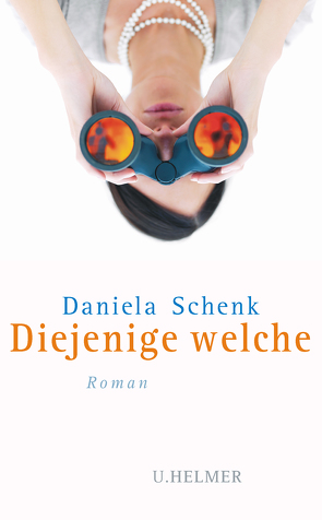 Diejenige welche von Schenk,  Daniela