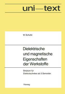 Dielektrische und magnetische Eigenschaften der Werkstoffe von Schultz,  Walter