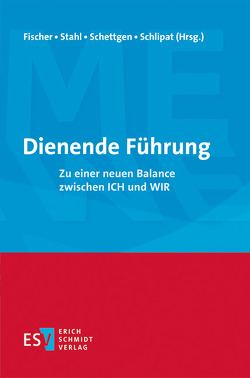 Dienende Führung von Etzioni,  Amitai, Fischer,  Hans Rudi, Hofert,  Svenja, Mackert,  Manuela, Ruter,  Rudolf X., Sackmann,  Sonja A., Schettgen,  Peter, Schlipat,  Hans, Schneevoigt,  Vera, Schulz,  Gernot, Stahl,  Heinz K., Voß,  Rainer