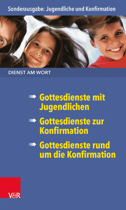 Dienst am Wort Sonderausgabe Jugendliche und Konfirmation von Koranyi,  Max, Persch,  Gabriele