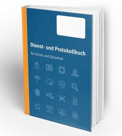 Dienst- und Protokollbuch für Schutz und Sicherheit von Deliomini,  Kai