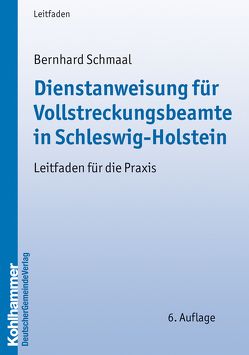Dienstanweisung für Vollstreckungsbeamte in Schleswig-Holstein von Schmaal,  Bernhard