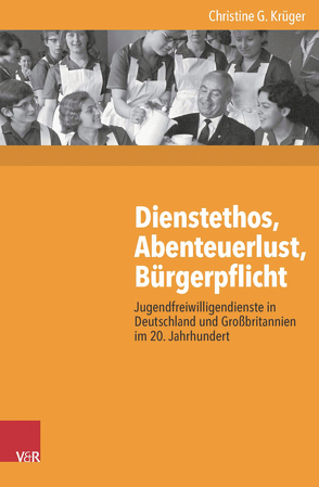 Dienstethos, Abenteuerlust, Bürgerpflicht von Krüger,  Christine G