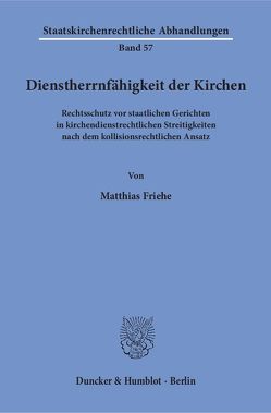 Dienstherrnfähigkeit der Kirchen. von Friehe,  Matthias