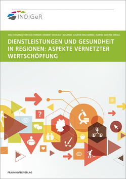 Dienstleistungen und Gesundheit in Regionen. von Eymann,  Torsten, Ganz,  Walter, Hockauf,  Herbert, Schäfer-Walkmann,  Susanne, Scherer,  Martin