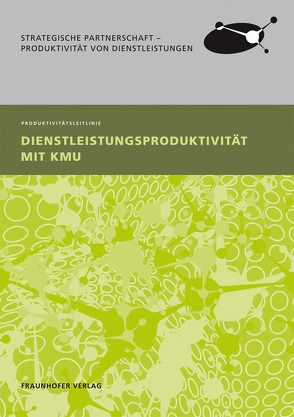 Dienstleistungsproduktivität mit KMU. von Borchert,  Margret, Ganz,  Walter, Heinen,  Ewald, Scharrenbach,  Harald